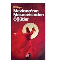 Mevlana'nın Mesnevisinden Öğütler