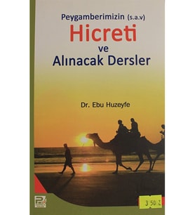 Peygamberimizin Hicreti ve Alınacak Dersler