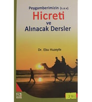 Peygamberimizin Hicreti ve Alınacak Dersler