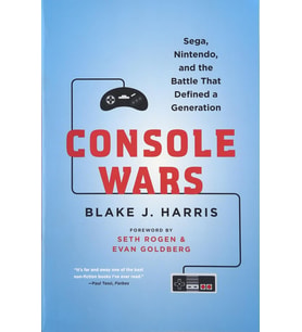 Console Wars: Sega, Nintendo, And The Battle That Defined A Generation