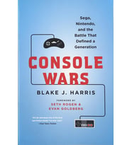 Console Wars: Sega, Nintendo, And The Battle That Defined A Generation