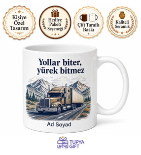 Tır Kamyon Dorsesi Çizimli Uzun Yolların Yorgun Ama Gururlu Şoförü Kupa Bardak Hediye