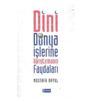 Dini Dünya İşlerine Karıştırmanın Faydaları