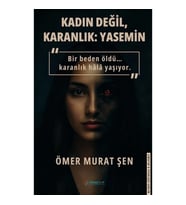 Kadın Değil, Karanlık : Yasemin