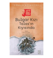 Bulgar Kızı /Talas’ın Kıyısında