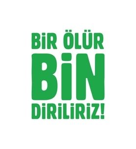 Bir Ölür Bin Diriliriz Sticker17x17 Cm Yeşil
