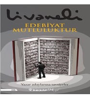 Edebiyat Mutluluktur - Yazar Adaylarına Tavsiyeler