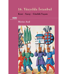 16. Yüzyılda İstanbul - Kent-Saray-Günlük Yaşam