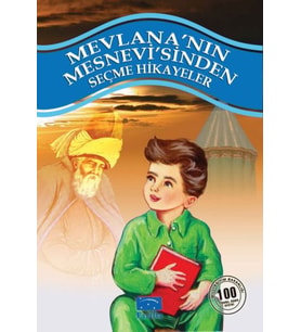 Mevlana'nın Mesnevi'sinden Seçme Hikayeler 100 Temel Eser 1. Kademe