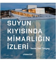 Suyun Kıyısında Mimarlığın İzleri