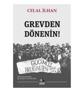 Grevden Dönenin!