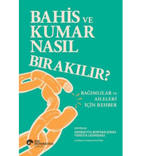 Bahis Ve Kumar Nasıl Bırakılır? Bağımlılar Ve Aileleri İçin Rehber
