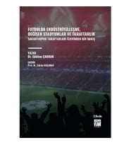 Futbolda Endüstriyelleşme, Değişen Stadyumlar ve Taraftarlık Sakaryaspor Taraftarları Üzerinden Bir
