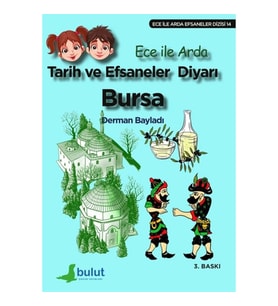 Ece ile Arda Efsaneler Dizisi - Tarih ve Efsaneler Diyarı Bursa