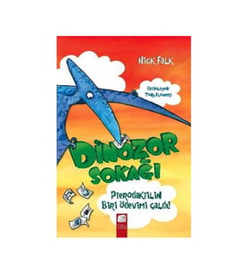 Dinozor Sokağı - Pterodaktilin Biri Ödevimi Çaldı! Nick Falk Final Kültür Sanat Yayınları