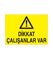 Dikkat Çalışanlar Var Uyarı Levhası 50x70cm (Karışık)