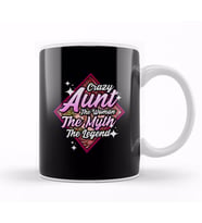 Funny Crazy Aunt The Woman The Myth The Legend Kupa Bardak Porselen