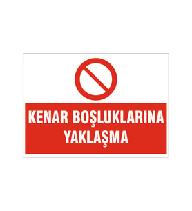 Kenar boşluklarına yaklaşma, isg uyarı levhası