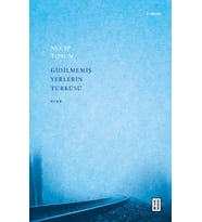 Gidilmemiş Yerlerin Türküsü