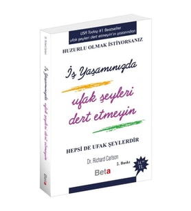 İş Yaşamında Ufak Şeyleri Dert Etmeyin