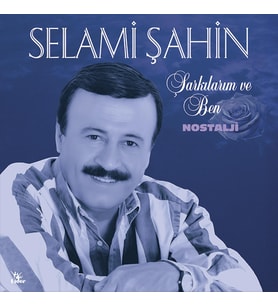 Selami Şahin Şarkılarım ve Ben / Nostalji - Plak (Standart)