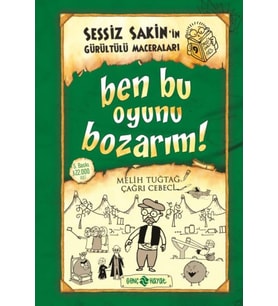 Sessiz Sakin'in Gürültülü Maceraları 09 - Ben Bu Oyunu Bozarım! (Ciltli)