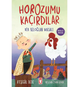 Horozumu Kaçırdılar Bir Keloğlan Masalı - Ayşegül Dede - Timaş Çocuk