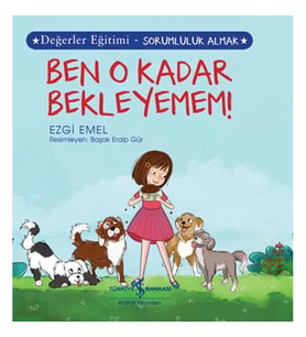 Ben O Kadar Bekleyemem! Değerler Eğitimi - Sorumluluk Almak