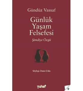 Günlük Yaşam Felsefesi - Şimdiye Övgü