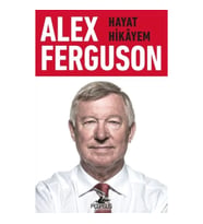 Alex Ferguson: Hayat Hikayem