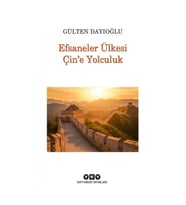 Efsaneler Ülkesi Çin’e Yolculuk