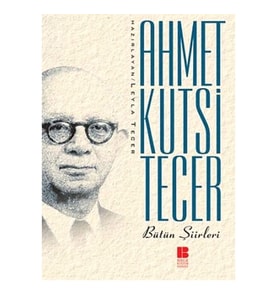 Bütün Şiirleri Ahmet Kutsi Tecer