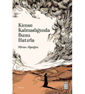 Kimse Kalmadığında Bunu Hatırla Silvan Alpoğuz