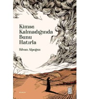 Kimse Kalmadığında Bunu Hatırla Silvan Alpoğuz
