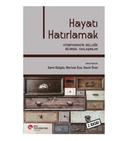 Hayatı Hatırlamak - Otobiyografik Belleğe Bilimsel Yaklaşımlar