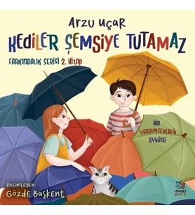 Kediler Şemsiye Tutamaz - Farkındalık Serisi 2. Kitap