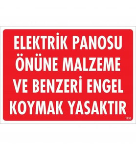 Elektrik Panosu Önüne Malzeme Ve Benzeri Engel Koymak Yasaktır Uyarı Levhası 25x35 KOD:1133