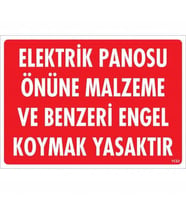 Elektrik Panosu Önüne Malzeme Ve Benzeri Engel Koymak Yasaktır Uyarı Levhası 25x35 KOD:1133