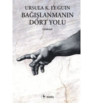 Bağışlanmanın Dört Yolu - Ursula K. Le Guin