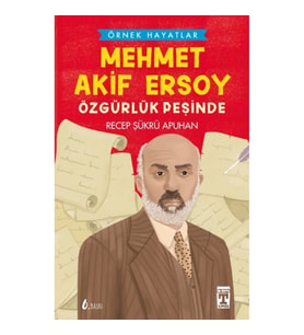 Mehmet Akif Ersoy Özgürlük Peşinde
