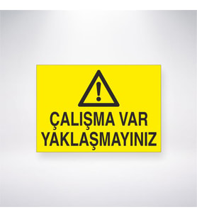 Çalışma Var Yaklaşmayınız 21x28 Arkası Yapışkanlı Levha