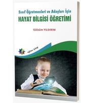 Sınıf Öğretmenleri ve Adayları İçin Hayat Bilgisi Öğretimi
