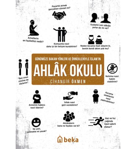 Günümüze Bakan Yönleri ve Örnekleriyle İslamın Ahlak Okulu Beka Yayınları Cihangir Ökmen