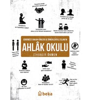 Günümüze Bakan Yönleri ve Örnekleriyle İslamın Ahlak Okulu Beka Yayınları Cihangir Ökmen