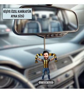 Kişiye Özel Taraftar Karikatür Ayna Süsü – Taraftar Hediyesi
