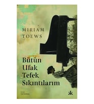 Bütün Ufak Tefek Sıkıntılarım