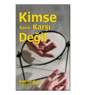 Kimse Sana Karşı Değil