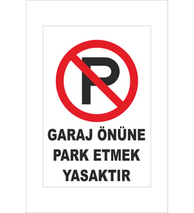 KARTSAN GARAJ ÖNÜNE PARK ETMEK YASAKTIR UYARI İKAZ LEVHASI PVC