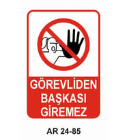 GÖREVLİDEN BAŞKASI GİREMEZ KADIN FİGÜRLÜ İŞ GÜVENLİĞİ UYARI LEVHASI 1 ADET PVC 21 X 29CM