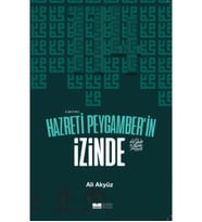 Hazreti Peygamberin İzinde Ali Akyüz